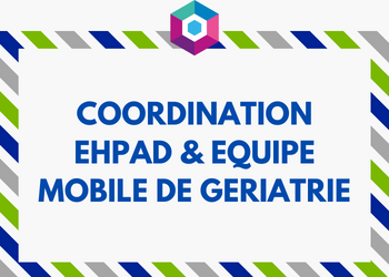 Coordination EHpad-Equipe mobile de geriatrie.png